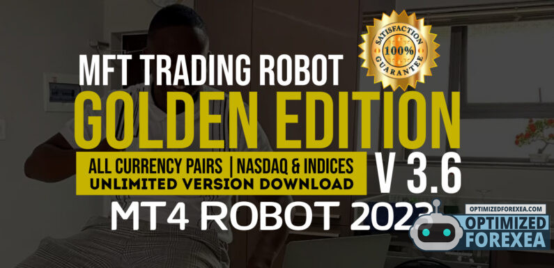 MFT Trading Robot Golden Edition v3.6 – Необмежена версія завантаження