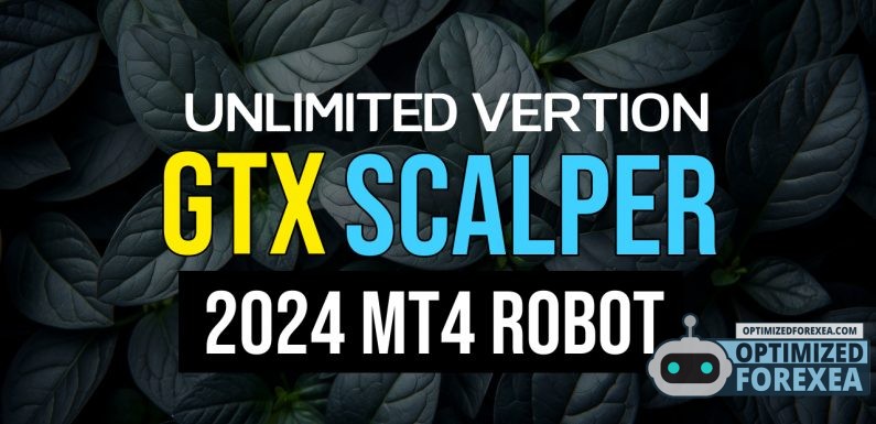 GTX Scalper EA – Obegränsad nedladdning av version